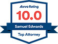 Avvo Rating. Samuel Edwards. Top Attorney